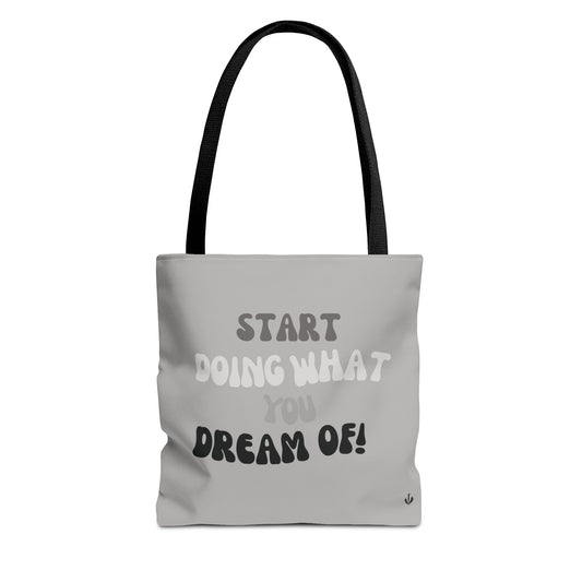 Start Doing Your Dream Bag